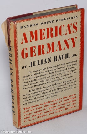 Cat.No: 318057 America's Germany, an account of the occupation. Julian Bach Jr