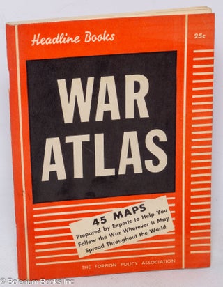 Cat.No: 318067 War Atlas: A Handbook of Maps and Facts. Varian Fry, Emil Herlin
