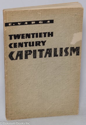 Cat.No: 318069 Twentieth Century capitalism. E. Varga, Eugen