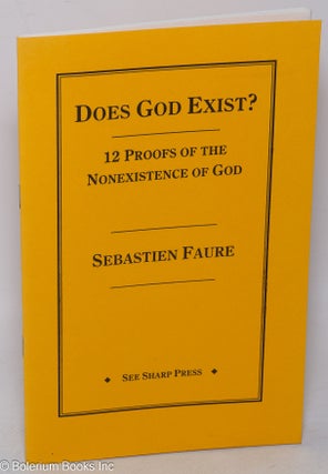 Cat.No: 318077 Does god exist? Twelve proofs of the nonexistence of God as presented in a...