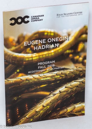 Cat.No: 318083 Canadian Opera Company Fall 2018 Program: Eugene Onegin & Hadrian. Kristin...