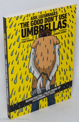 Cat.No: 318090 The Good Don't Use Umbrellas: Deconstructing a Police Frame-Up and...