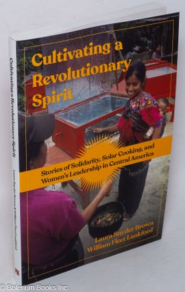 Cat.No: 318110 Cultivating a Revolutionary Spirit: Stories of Solidarity, Solar Cooking,...