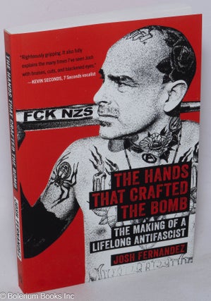 Cat.No: 318112 The Hands that Crafted the Bomb: The Making of a Lifelong Antifascist....