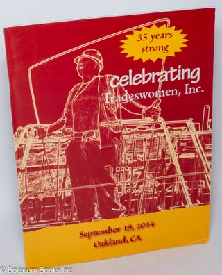 Cat.No: 318122 Celebrating Tradeswomen, Inc.: September 29, 2014, Oakland, CA; 35 Years...