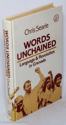 Cat.No: 318152 Words unchained; language and revolution in Grenada. Chris Searle