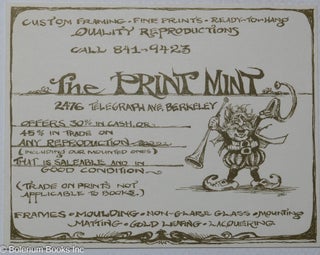 Cat.No: 318173 The Print Mint 2476 Telegraph Ave. Berkeley [handbill]. Print Mint