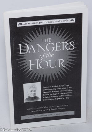Cat.No: 318232 The Dangers of the Hour: Speech of Matilda Joslyn Gage at the founding...