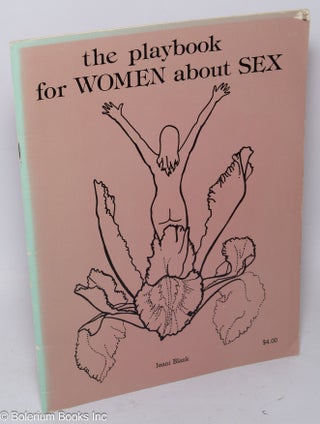 Cat.No: 318243 The playbook for women about sex. Joani Blank, Tee Corinne