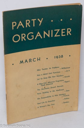 Cat.No: 318253 Party organizer, vol. 11, no. 3, March 1938. Communist Party. Central...