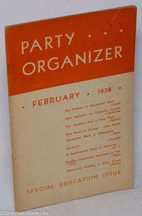 Cat.No: 318260 Party organizer, vol. 11, no. 2, February, 1938. Special education issue....