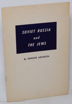 Cat.No: 318263 Soviet Russia and the Jews. Gregor Aronson