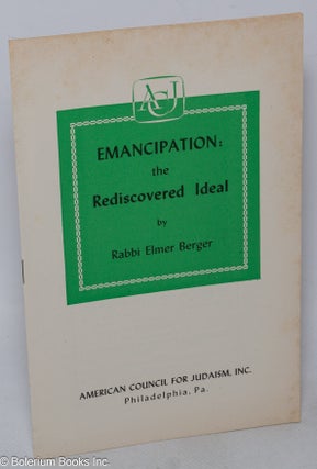 Cat.No: 318271 Emancipation: the rediscovered ideal. Elmer Berger