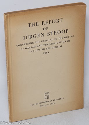 Cat.No: 318278 The report of Jürgen Stroop concerning the uprising in the Ghetto of...