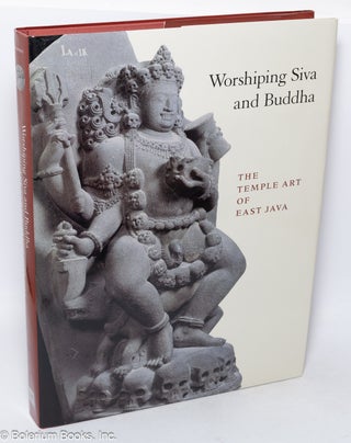 Cat.No: 318301 Worshiping Siva and Buddha, the temple art of East Java. Ann R. Kinney,...