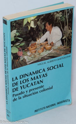 Cat.No: 318439 La dinámica social de los mayas de Yucatán; pasado y presente de la...