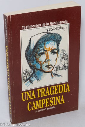 Cat.No: 318470 Una Tragedia Campesina: Testimonios de la Resistencia. Alejandro...