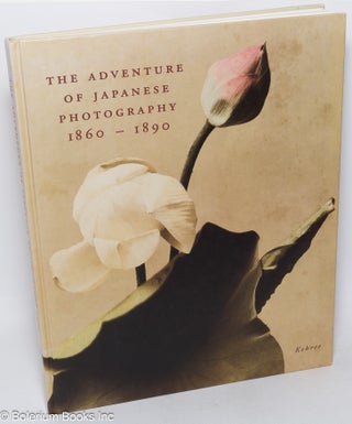 Cat.No: 318509 The Adventures of Japanese Photography, 1860-1890. Philipp March, Claudia...