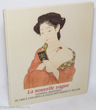 Cat.No: 318520 La Nouvelle Vague: l'Estampe Japonaises de 1868 à 1939 dans la Collection...