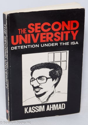Cat.No: 318567 The second university; detention under the ISA. Kassim Ahmad