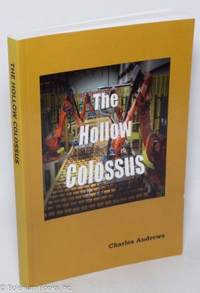 Cat.No: 318585 The Hollow Colossus. Charles Andrews