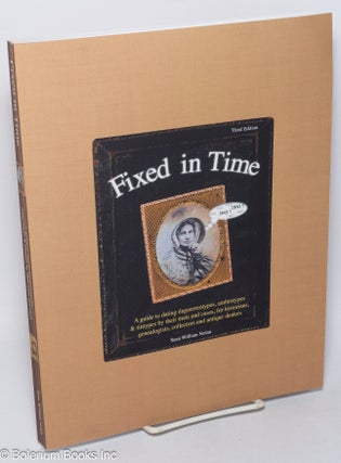 Cat.No: 318608 Fixed in Time: A guide to dating daguerreotypes, ambrotypes & tintypes by...