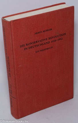 Cat.No: 318617 Die Konservative Revolution in Deutschland, 1918-1932: Ein Handbuch. Armin...