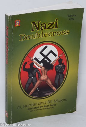 Cat.No: 318645 Nazi Doublecross. Adults only. Illustrated by Brian Tarsis. G. Hunter,...