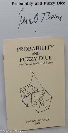 Cat.No: 318647 Probability and Fuzzy Dice. New Poems by Gerald Burns. Gerald Burns