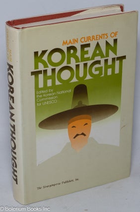 Cat.No: 318654 Main Currents of Korean Thought. The Korean National Commission for UNESCO