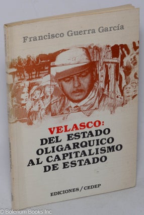 Cat.No: 318667 Velasco Del estado oligarquico al capitalismo de estado. Francisco Guerra...