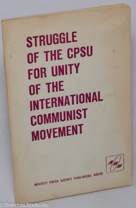 Cat.No: 318674 Struggle of the CPSU for Unity of the International Communist Movement....