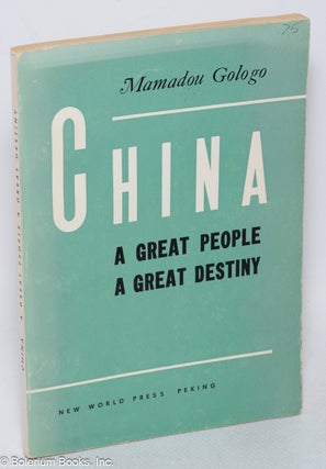 Cat.No: 318698 China; a great people, a great destiny. Mamadou Gologo
