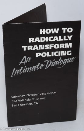 Cat.No: 318708 How to Radically Transform Policing: an intimate dialogue...