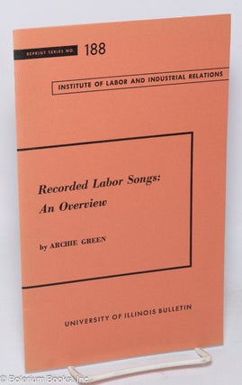 Cat.No: 318747 Recorded labor songs: an overview. A reprint from Western Folklore, volume...