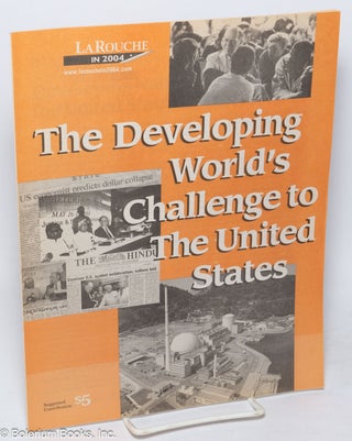 Cat.No: 318748 The developing world's challenge to the United States. Lyndon H. LaRouche