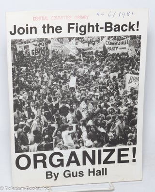 Cat.No: 318753 Join the fight-back! Organize! Gus Hall
