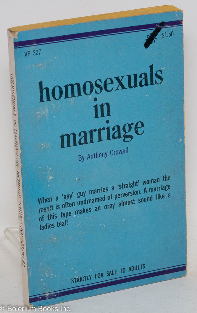 Cat.No: 31877 Homosexuals in Marriage. Anthony Crowell.