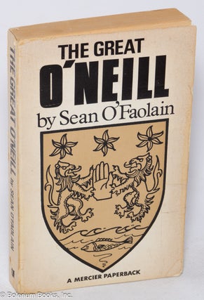Cat.No: 318824 The Great O'Neill: A Biography of Hugh O'Neill, Earl of Tyrone, 1550-1616....