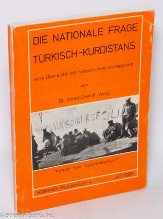 Cat.No: 318834 Die nationale Frage Türkisch-Kurdistans; eine Übersicht mit historischem...