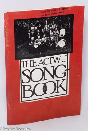 Cat.No: 318870 The ACTWU songbook. Amalgamated Clothing, Textile Workers Union