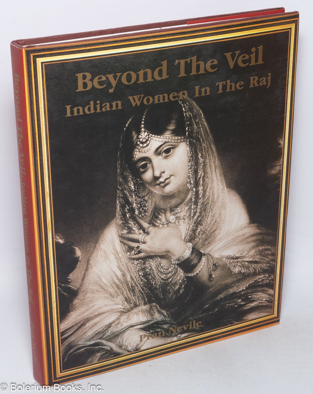 Beyond the Veil: Indian Women in the Raj | Pran Nevile