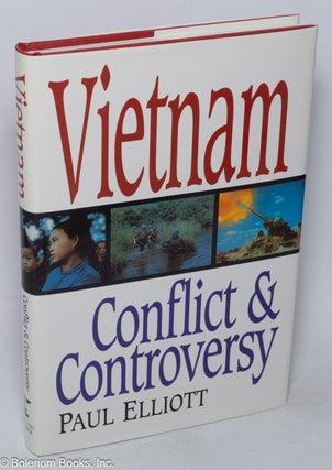 Cat.No: 318896 Vietnam: Conflict and Controversy. Paul Elliott