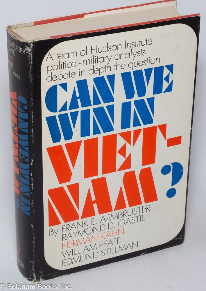 Cat.No: 318898 Can We Win in Vietnam? Frank E. Armbruster, Herman Kahn, Raymond D. Gastil