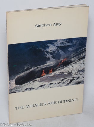 Cat.No: 318916 The whales are burning. Stephen Ajay