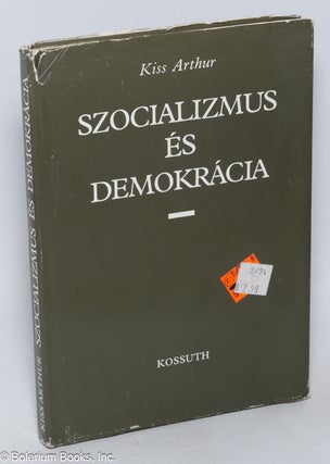 Cat.No: 318928 Szocializmus és Demokrácia. Arthur Kiss