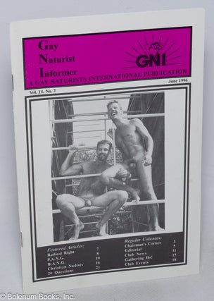 Cat.No: 318932 GNI: Gay Naturist Informer; vol. 14, #2, June 1996: Radical Right. Steve...