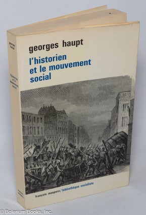 Cat.No: 318939 L'Historien et le Mouvement Social. Georges Haupt