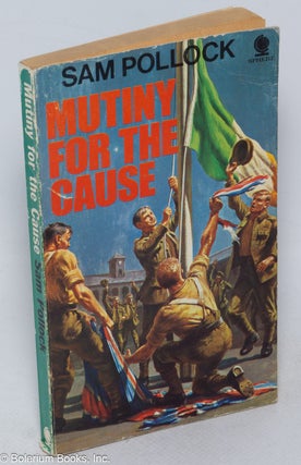 Cat.No: 318950 Mutiny for the cause. Sam Pollock