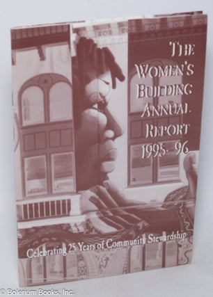 The Women's Building Annual Report 1995-96: celebrating 25 years of